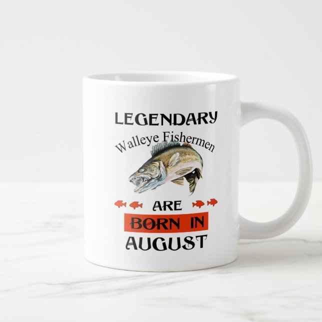 Legendary Walleye Fishermen Are Born in August Giant Coffee Mug (Right)