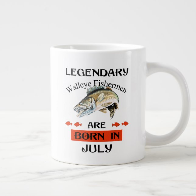 Legendary Walleye Fishermen Are Born in July Giant Coffee Mug (Right)