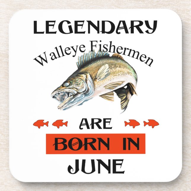 Legendary Walleye Fishermen Are Born in June Beverage Coaster (Front)