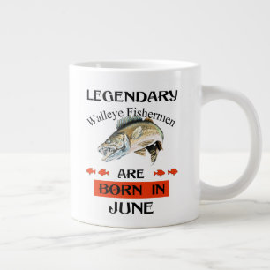 Legendary Walleye Fishermen Are Born in June Giant Coffee Mug