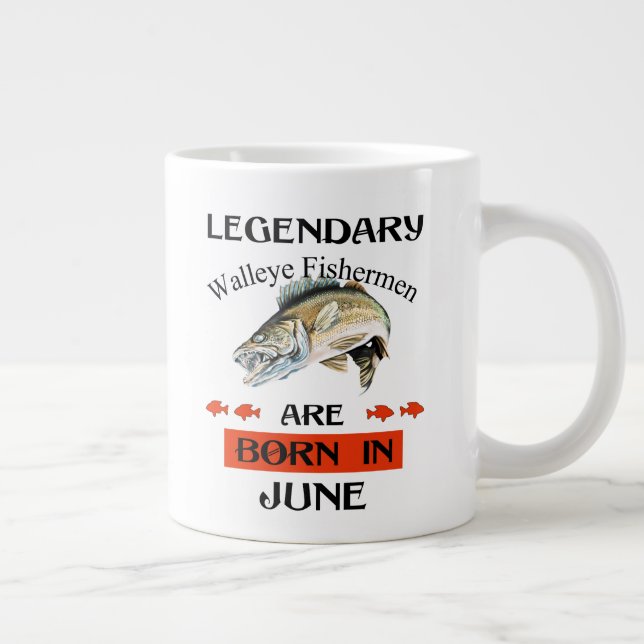 Legendary Walleye Fishermen Are Born in June Giant Coffee Mug (Right)