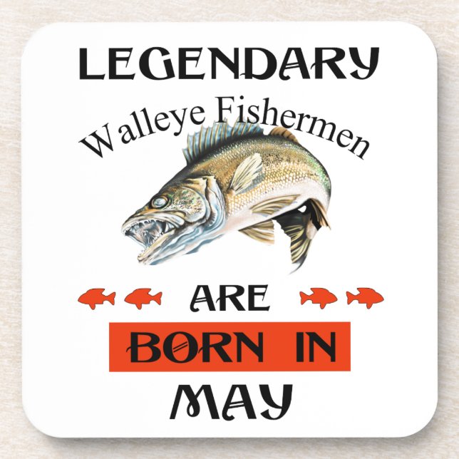 Legendary Walleye Fishermen Are Born in May Beverage Coaster (Front)