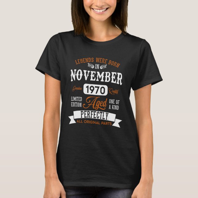Legendary Were Born In November 1970 u2013 Happy B T-Shirt (Front)
