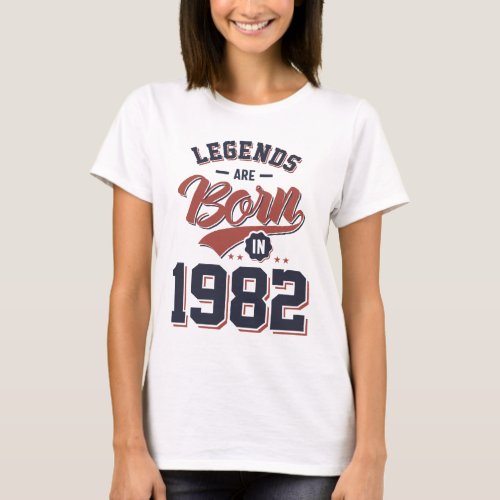 Legends Are Born in 1982 Birthday Gift T_Shirt