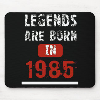Legends Are Born In 1985 Mouse Pad