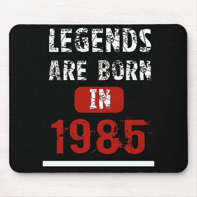 Legends Are Born In 1985 Mouse Pad (Front)