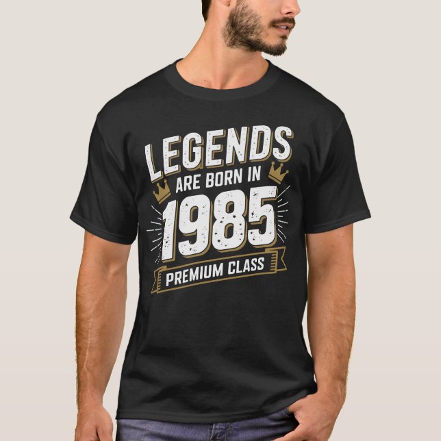 Legends Are Born in 1985 - Premium Birthday Gift T-Shirt (Front)