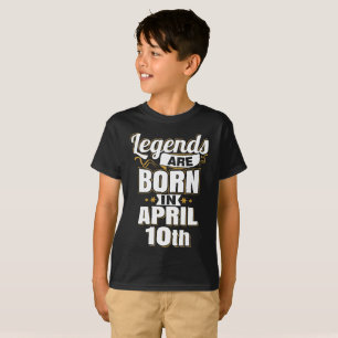 Legends are Born In April 10th T-Shirt