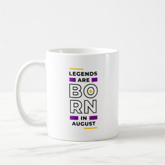 Legends are born in August Coffee Mug