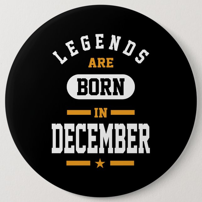 Legends Are Born In December Button (Front)
