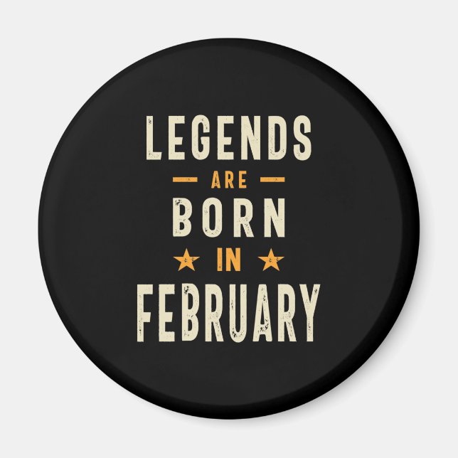 Legends are Born in February - February Birthday Magnet (Front)