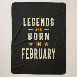 Legends are Born in February - February Birthday Sherpa Blanket
