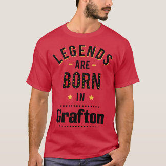 Legends Are Born In Grafton 1 T-Shirt