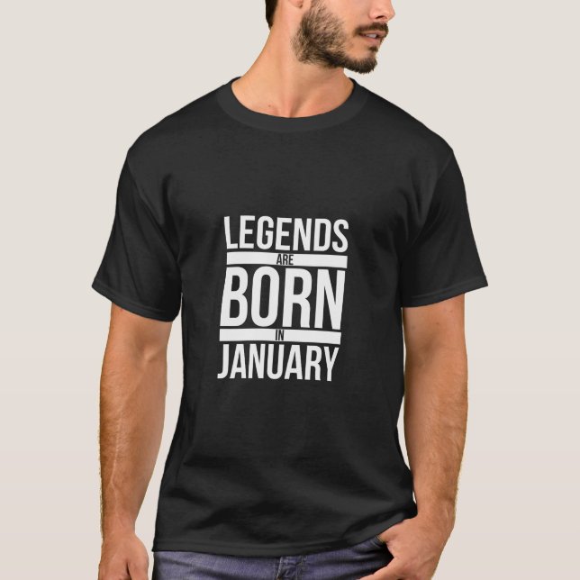 Legends Are Born In January Birthday Month T-Shirt (Front)