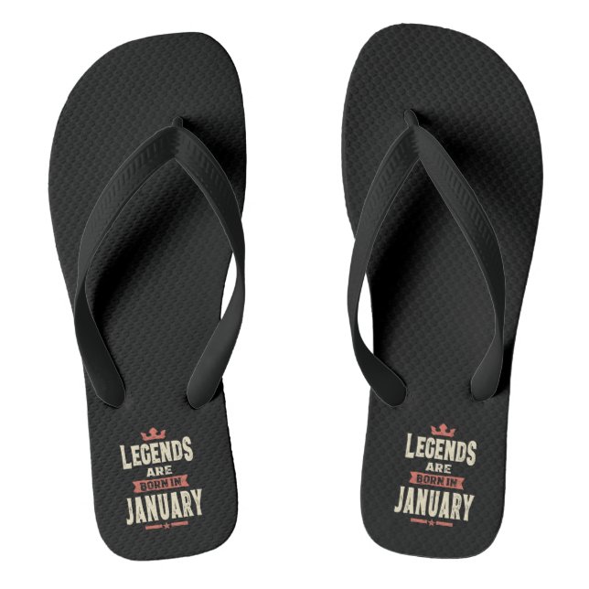Legends are Born in January - January Birthday Flip Flops (Footbed)