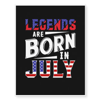Legends Are Born In July Temporary Tattoos