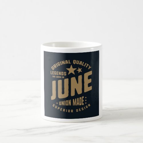 Legends Are Born In June Coffee Mug