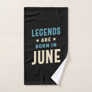 Legends are Born in June - June Birthday Hand Towel