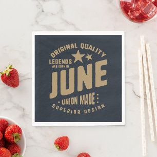 Legends Are Born in June Original Quality Napkins