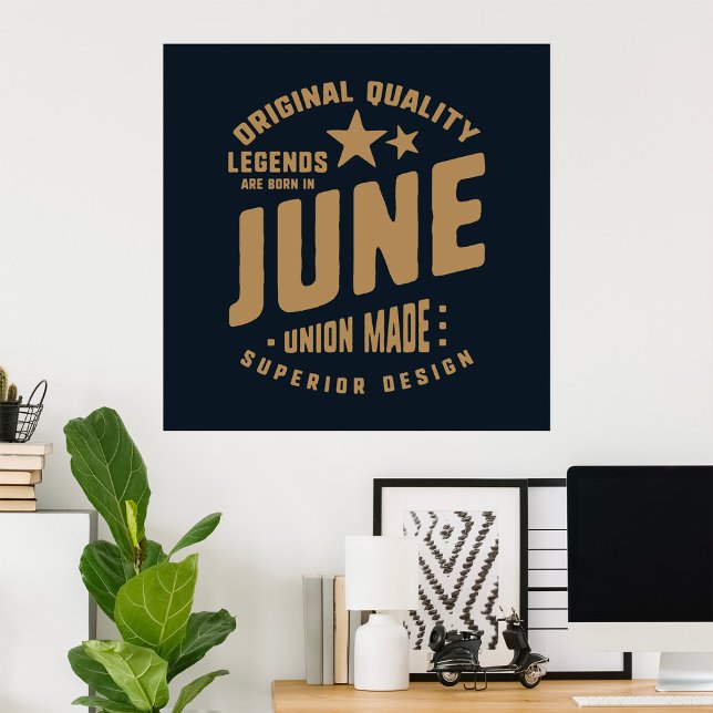 Legends Are Born in June Original Quality Poster (Creator Uploaded)