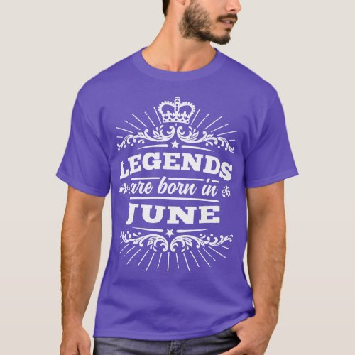 Legends Are Born In June T_Shirt