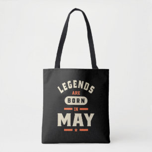 Legends are Born in May - May Birthday Tote Bag