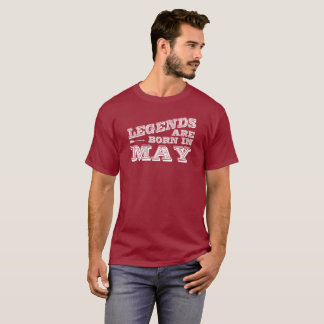Legends are born in May T-Shirt