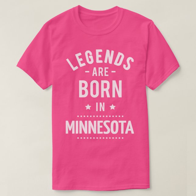 Legends Are Born In Minnesota 1 T-Shirt (Design Front)