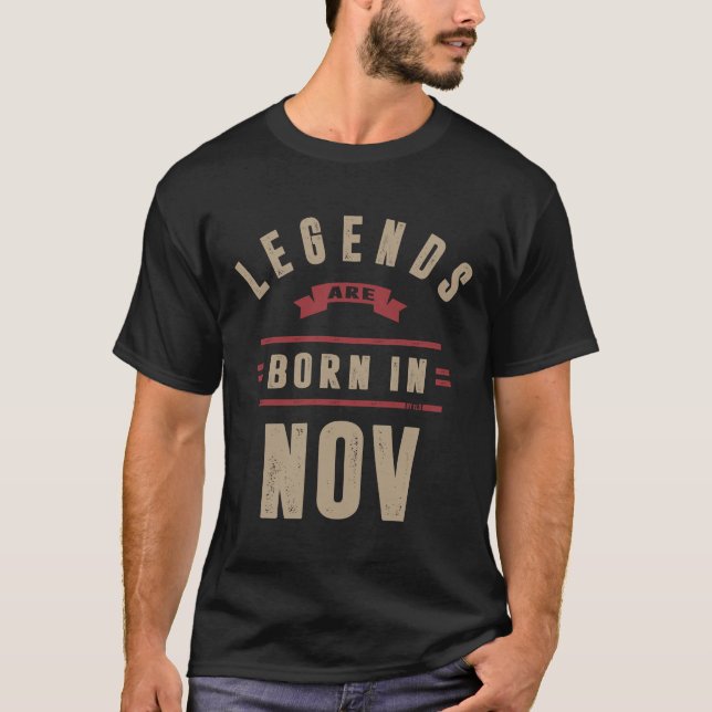 Legends are born in Nov T-Shirt (Front)