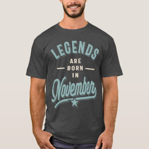 Legends Are Born in November T-Shirt