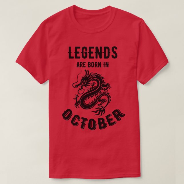 Legends Are Born in October Dragon T-Shirt (Design Front)