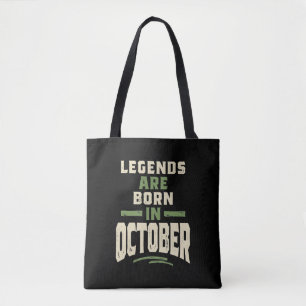 Legends are Born in October - October Birthday Tote Bag