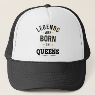 Legends Are Born In Queens Trucker Hat