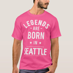 Legends Are Born In Seattle 1 T-Shirt