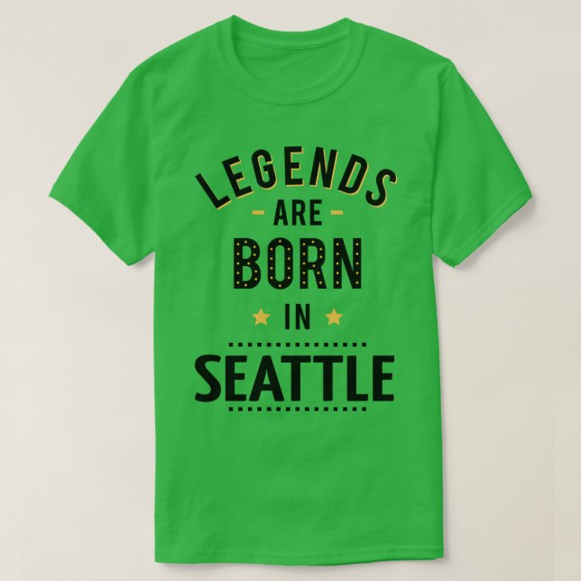 Legends Are Born In Seattle T-Shirt (Design Front)