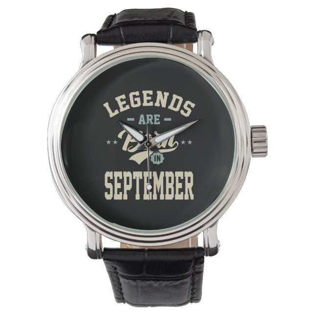 Legends are Born in September - September Birthday Watch (Front)