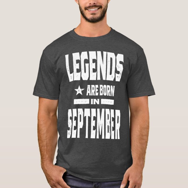 Legends Are Born In September T-Shirt (Front)