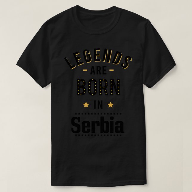Legends Are Born In Serbia T-Shirt (Design Front)