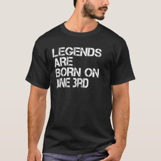 Legends Are Born On June 3rd Funny Birthday T-Shirt