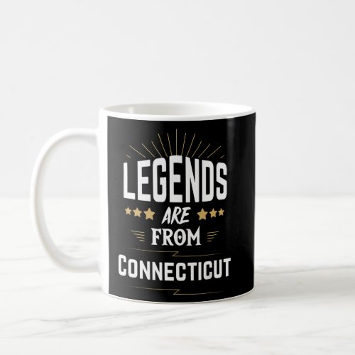 Legends Are From Connecticut  Coffee Mug