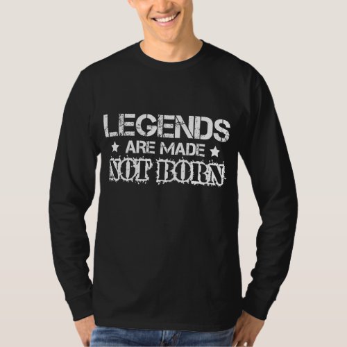 Legends are made dark long sleeve T Shirt