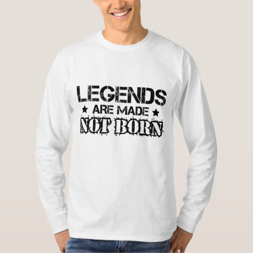 Legends are made Long sleeve T Shirt