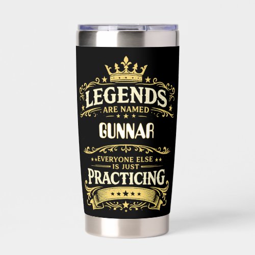 Legends Are Named GUNNAR Funny Personalized Insulated Tumbler