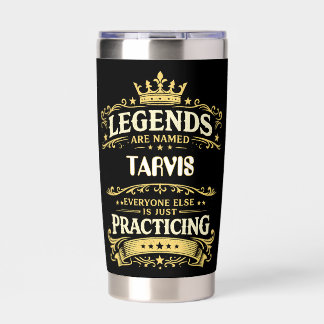 Legends Are Named TARVIS Funny Personalized Insulated Tumbler