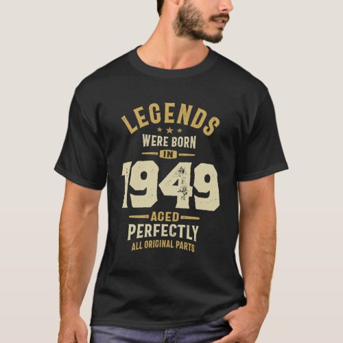 Legends Born 1949 74 Birthday T_Shirt