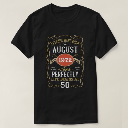 Legends Born In August 1972 50th Birthday 50 Years T_Shirt