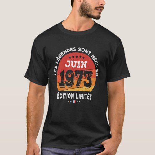 Legends Born In June 1973 49th Birthday 49 Years O T_Shirt