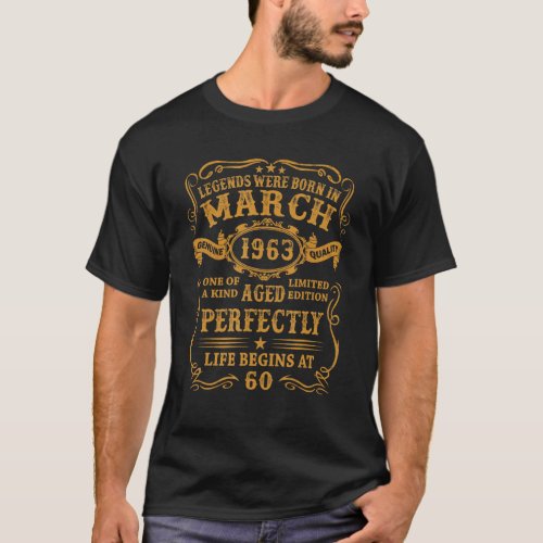 Legends Born In March 1963 60th Birthday  60 Year  T_Shirt