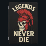 Legends Never Die  iPad Pro Cover<br><div class="desc">Spartan skull artwork with “Legends Never Die” message,  symbolizing eternal strength and bravery.</div>