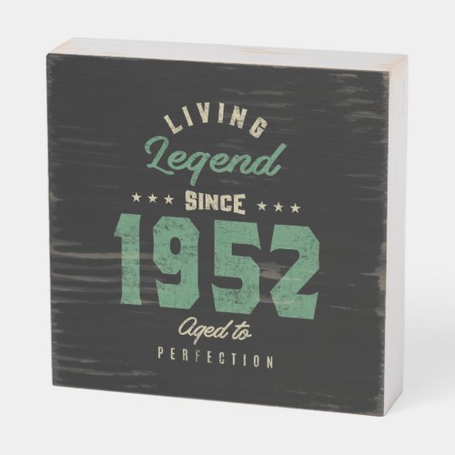 Legends Since 1952 Birthday Gift Wooden Box Sign
